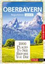 1000 Places To See Before You Die – Regioführer Oberbayern (E-Book inside)