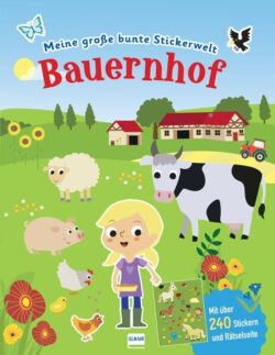 Buntes Cover des Stickerbuchs "Bauernhof" mit einem Mädchen, einer Kuh, einem Schaf, einem Schwein und Hühnern, umgeben von Blumen und einer ländlichen Kulisse, ideal für Kinder mit über 240 Stickern und Rätselseiten.