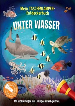 Mein Taschenlampen-Entdeckerbuch: Unter Wasser