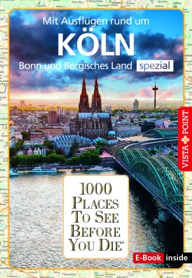 1000 Places To See Before You Die – Stadtführer spezial Köln (E-Book inside)