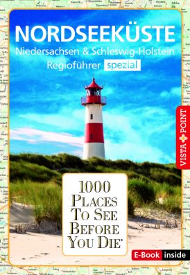 1000 Places To See Before You Die – Regioführer Nordseeküste (E-Book inside)