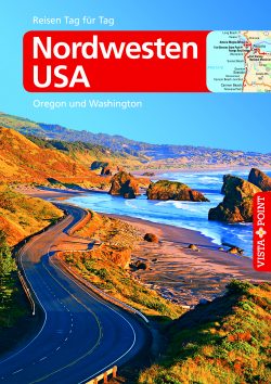 Nordwesten USA – VISTA POINT Reiseführer Reisen Tag für Tag