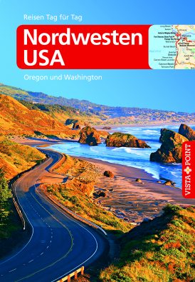 Nordwesten USA – VISTA POINT Reiseführer Reisen Tag für Tag