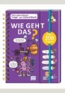 Wie geht das? – Mein superschlaues Frage- und Antwortbuch