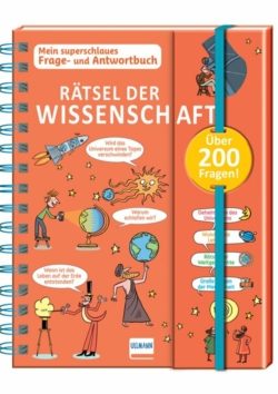 Rätsel der Wissenschaft – Mein superschlaues Frage- und Antwortbuch