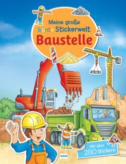 Bunt gestaltetes Cover des Stickersets "Baustelle" mit Bauarbeitern, einem Bagger und einem Lkw, ideal für Kinder, die die Welt der Baustellen entdecken möchten, inklusive über 280 Stickern.