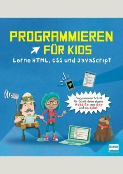 Programmieren für Kids – Lerne HTML, CSS und JavaScript