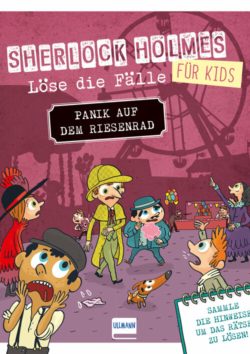 Sherlock Holmes für Kids – Löse die Fälle: Panik auf dem Riesenrad