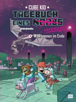 Tagebuch eines Kriegers Band 4 "Willkommen im Ende" von Cube Kid, mit Abbildung von Abenteurern in einer Minecraft-ähnlichen Welt, die einem Drachen entkommen und dabei auf einem Schwein reiten.