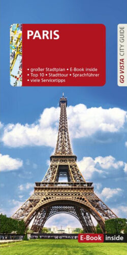 Stadtführer für Paris mit Eiffelturm, großem Stadtplan, Top 10 Sehenswürdigkeiten, Stadtführung, Sprachführer und zahlreichen Servicetipps.
