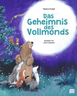 Buchcover von "Das Geheimnis des Vollmonds" von Helena Kraljič, illustriert von Jane Chapman, zeigt einen Bären und verschiedene Tiere wie einen Fuchs, einen Waschbären und ein Eichhörnchen in einer nächtlichen Waldszene mit einem großen Vollmond im Hintergrund.