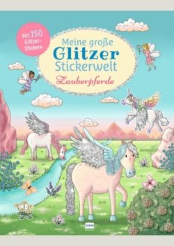 Meine große Glitzer-Stickerwelt Zauberpferde