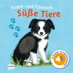 Sound- und Fühlbuch "Süße Tiere" mit einem niedlichen Hund auf dem Cover, umgeben von Pfotenabdrücken und einem Hinweis auf 6 Sound- und Fühlelemente.
