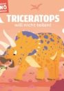 Meine kleinen Dinogeschichten – Triceratops will nicht teilen!