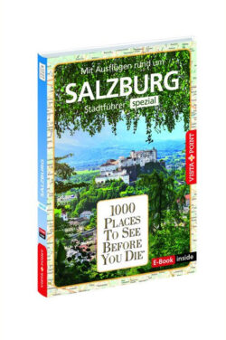 Stadtführer für Salzburg mit Ausflügen, abgebildet auf einem Buchcover, das die Sehenswürdigkeiten und Landschaften der Stadt zeigt, inklusive der Aufschrift "1000 Places To See Before You Die" und dem Hinweis auf ein E-Book.