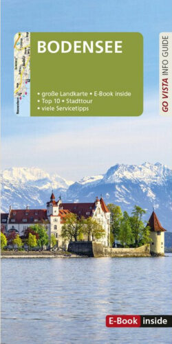 Bodensee Reiseführer mit großer Landkarte, E-Book-Inhalt, Top 10 Sehenswürdigkeiten und vielen Servicetipps, vor einer malerischen Alpenkulisse.