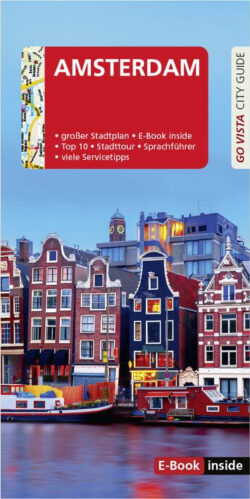 Amsterdams Stadtführer mit großem Stadtplan, E-Book, Top 10 Sehenswürdigkeiten, Stadtführungen und hilfreichen Servicetipps.