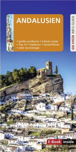 Bilderbuchcover des Reiseführers "Andalusien" mit einer großen Landkarte, E-Book-Inhalten, Stadtführern, Sprachführern und vielen Servicetipps, das eine malerische Ansicht einer weißen Stadt auf einem Hügel zeigt.