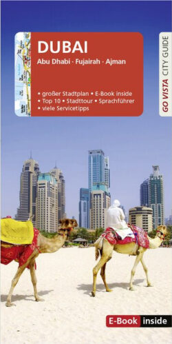 Reiseführer für Dubai mit Informationen über Abu Dhabi, Fujairah und Ajman, inklusive Stadtplan, E-Book, Top 10 Sehenswürdigkeiten und Sprachführer, vor einer modernen Skyline mit Kamelen im Vordergrund.