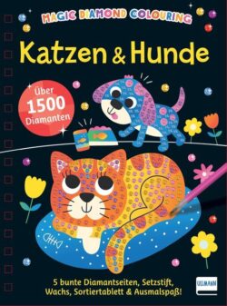 Buntes Malbuch "Katzen & Hunde" mit über 1500 Diamanten, 5 bunten Diamantseiten, Setzstift, Wachsmalern und Sortiertablett, ideal für kreativen Ausmalspaß für Kinder.