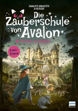 Die Zauberschule von Avalon (Bd. 2) – Avalon in Gefahr
