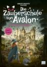 Die Zauberschule von Avalon (Bd. 2) – Avalon in Gefahr