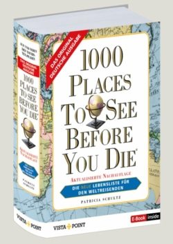 1000 Places To See Before You Die – Die neue Lebensliste für Weltreisende