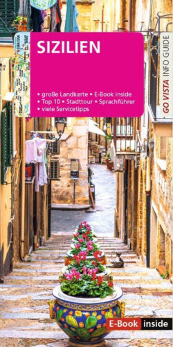 Bunte Pflanzkübel mit Blumen in einer engen, historischen Gasse in Sizilien, umgeben von alten Gebäuden, mit dem Titel "Sizilien" und Informationen zu einem Reiseführer, der eine große Landkarte, Top 10 Sehenswürdigkeiten, Stadtführungen, Sprachführer und Servicetipps enthält.