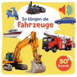 So klingen die Fahrzeuge: Ein buntes Bild mit verschiedenen Fahrzeugen wie einem Oldtimerzug, einem Pkw, einem Boot, einem Kranwagen und einem Bagger, das die Vielfalt der Fahrzeuggeräusche mit 50 Sounds präsentiert.
