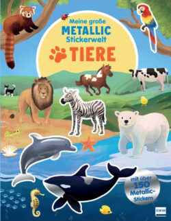 Meine große metallic Stickerwelt Tiere mit über 150 Metallic-Stickern, zeigt eine bunte Tierwelt mit einem Löwen, einem Zebra, einem Eisbären, Delfinen und verschiedenen anderen Tieren in einer lebhaften, naturbelassenen Umgebung.