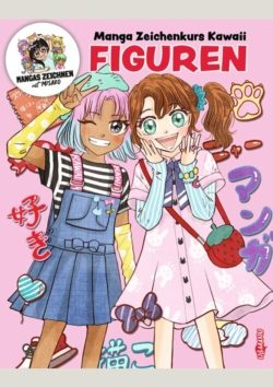Manga Zeichenkurs Kawaii – Figuren