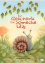 Ein Geschenk für Schnecke Lilly