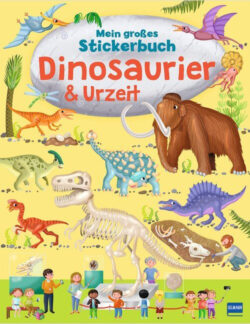 Mein großes Stickerbuch über Dinosaurier und Urzeit mit bunten Illustrationen von verschiedenen Dinosauriern, Mammuts und prähistorischen Szenen, umgeben von Kindern, die Sticker verwenden und die Urzeit erkunden.