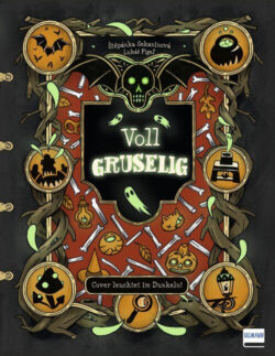 Buchcover von "Voll gruselig" mit Halloween-Motiven wie Fledermäusen, Geistern und Kürbissen, umrahmt von einer dekorativen Rahmenillustration, die im Dunkeln leuchtet.