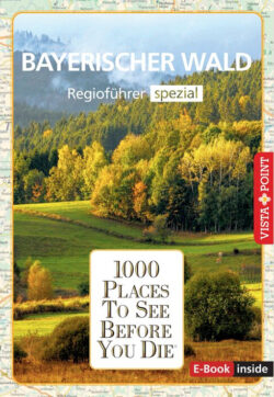 Bayerischer Wald Regioführer spezial mit dem Titel "1000 Places To See Before You Die", umgeben von einer malerischen Landschaft und Bäumen, ideal für Natur- und Reiseenthusiasten.