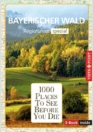 1000 Places To See Before You Die – Reiseführer Bayerischer Wald. Regioführer inklusive Ebook
