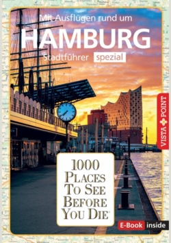 1000 Places To See Before You Die – Reiseführer Hamburg. Stadtführer inklusive Ebook