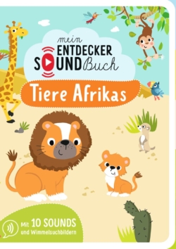 Mein Entdecker-Soundbuch: Tiere Afrikas