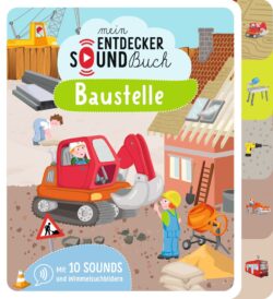 Entdecker_Soundbuch_Baustelle_9783741517143