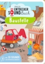 Mein Entdecker-Soundbuch: Baustelle