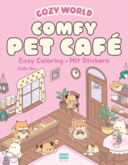 Buntes Cover des Malbuchs "Cozy World: Comfy Pet Café" von Kiku Ren, das eine niedliche Innenszene mit Tieren in einem gemütlichen Café zeigt, inklusive Dekorationen, Tischen, und Tieren, die Getränke und Snacks genießen.