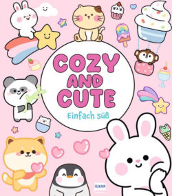 Kunterbunte Illustration mit niedlichen Tieren wie einem Panda, einem Hund, einem Hasen und einem Pinguin, umgeben von süßen Snacks und farbenfrohen Sternen, mit dem Titel "COZY AND CUTE - Einfach süß" in der Mitte, ideal für Kinder und Liebhaber von süßen Designs.