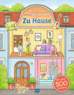 Buntes Cover eines Kinderbuchs mit dem Titel „Meine große bunte Stickerwelt – Zu Hause“, das ein farbenfrohes Wohnhaus zeigt, in dem Kinder mit über 500 Stickern kreativ gestalten können.