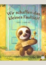 Wir schaffen das, kleines Faultier!