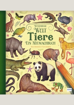 Wunderbare Welt. Ein Mitmachbuch – Tiere
