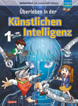Überleben in der Künstlichen Intelligenz 1: Cover des Manhwas mit drei Charakteren, die in einer futuristischen Welt mit Roboterarmen und einem digitalen Hintergrund interagieren, ideal für Kinder und Jugendliche, die sich für MINT-Themen interessieren.