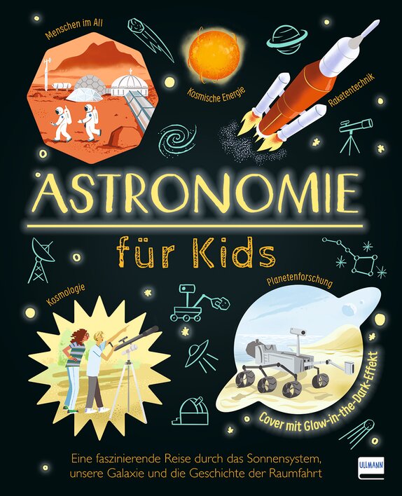 Astronomie für Kids - Cover mit Illustrationen zu Kosmologie, Planetenforschung und Raumfahrt, inklusive Glow-in-the-Dark-Effekt.