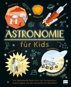 Astronomie für Kids - Cover mit Illustrationen zu Kosmologie, Planetenforschung und Raumfahrt, leuchtet im Dunkeln.