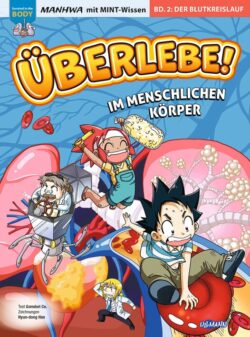 ÜBERLEBE! im menschlichen Körper - Comic-Cover mit Abenteuern im Blutkreislauf, MINT-Wissen für Kinder.