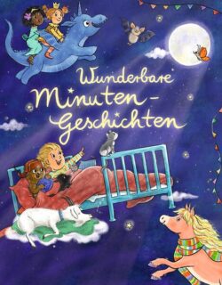 Bunt illustrierte Buchcover mit dem Titel "Wunderbare Minuten-Geschichten", das Kinder zeigt, die auf einem Bett sitzen, umgeben von Tieren und fantastischen Elementen wie einem Drachen und einem Einhorn.